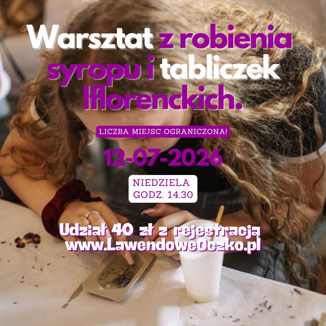 Warsztat z robienia syropu i mydełek lawendowych!